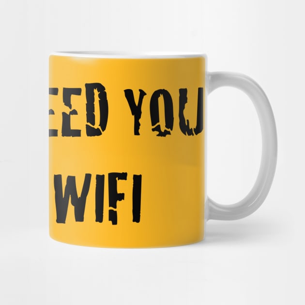 I Have Wifi Design T-Shirt by Jahaziel Sandoval